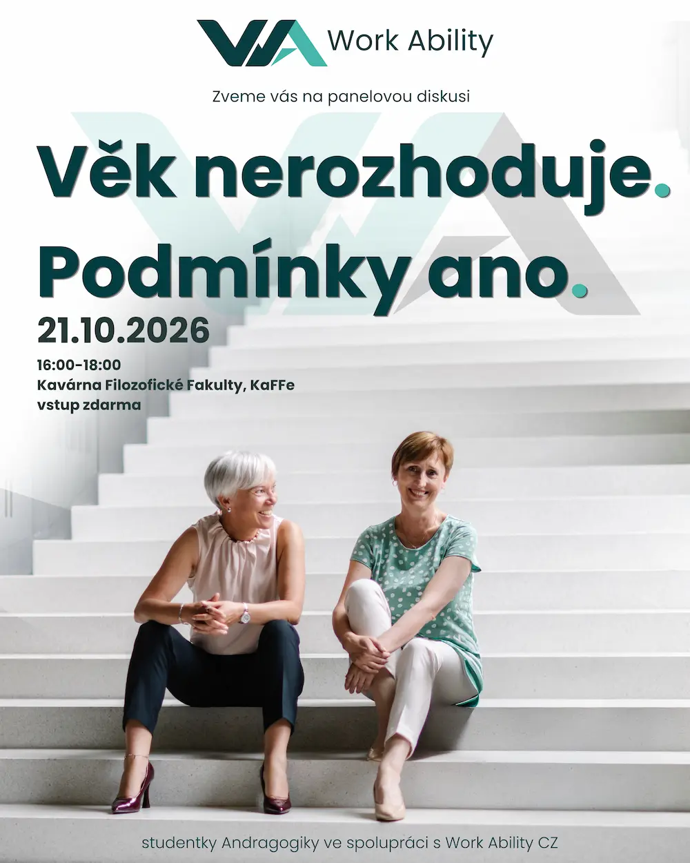 Pozvánka na panelovou diskusi Věk nerozhoduje. Podmínky ano. 21. 10. 2026 od 16:00 do 18:00, Kavárna Filozofické fakulty KaFFe, vstup zdarma.